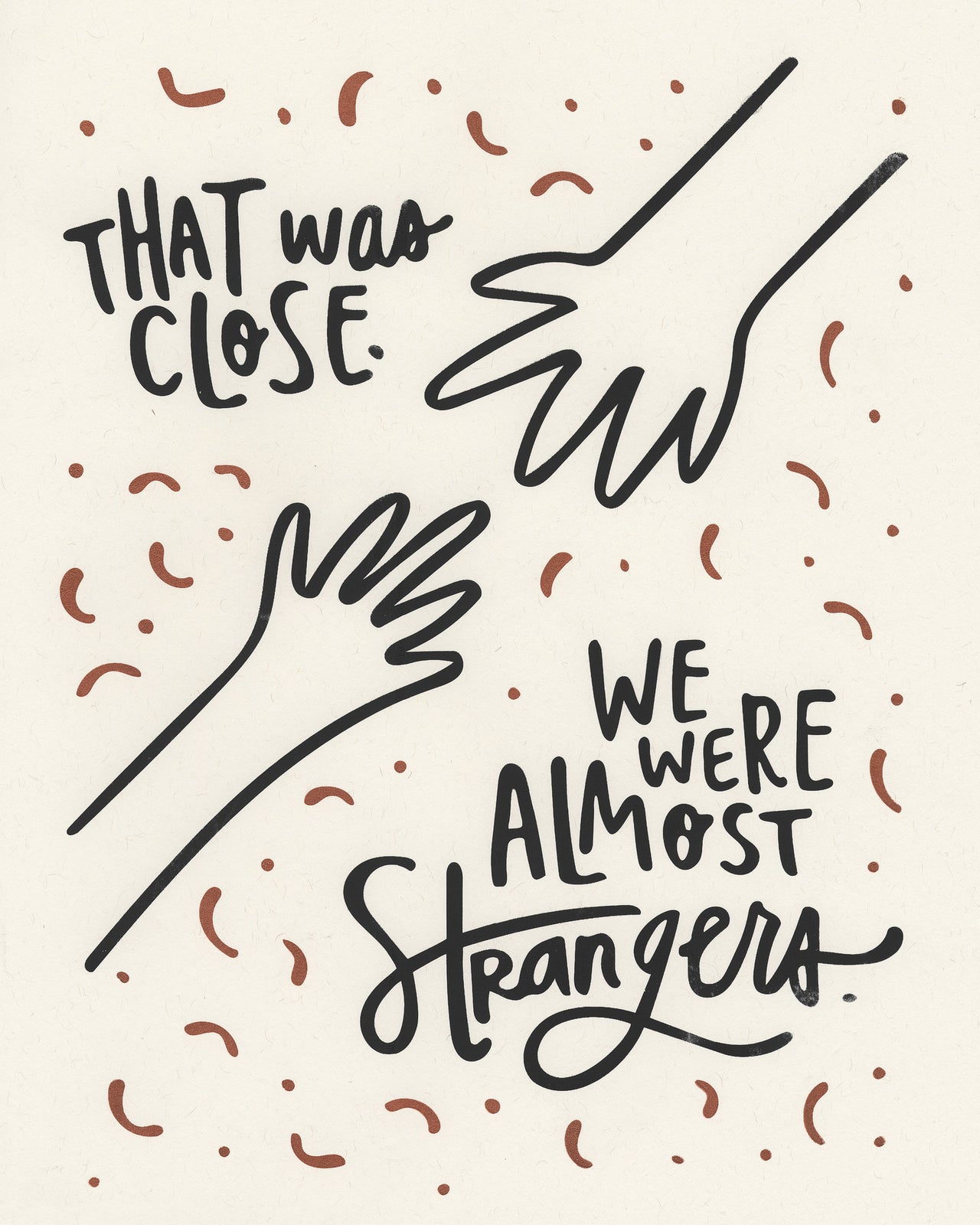 Almost Strangers Print